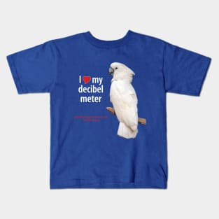 cockatoo decibel meter Kids T-Shirt